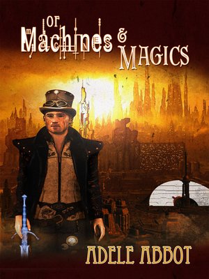 cover image of Of Machines & Magics